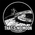 That's No Moon! T-Shirt
